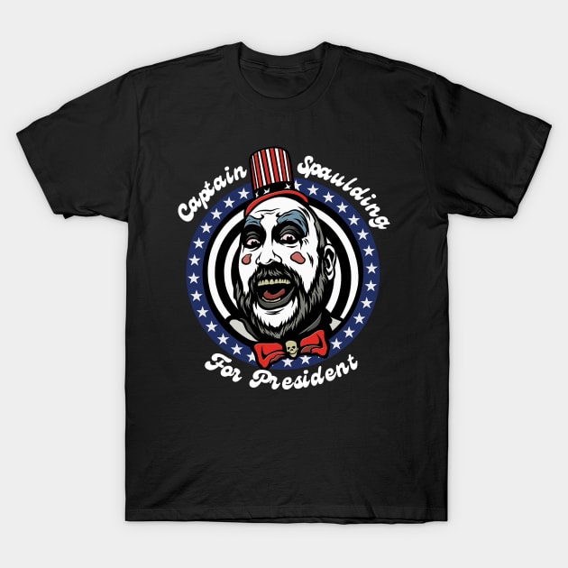 House of 1000 Corpses Captain Spaulding for President T-Shirt by PopcornShow